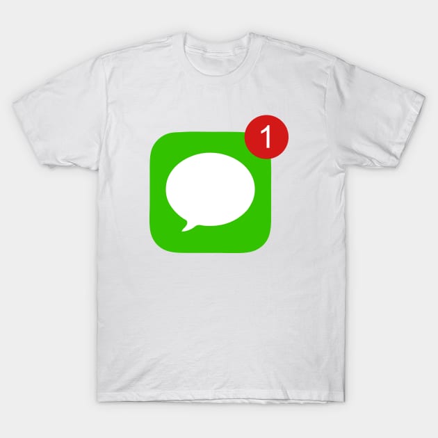 1 Unread Message T-Shirt by AustralianMate